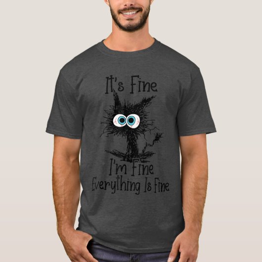 Het is prima, ik ben prima, alles is prima Grappig T-shirt (Voorkant)