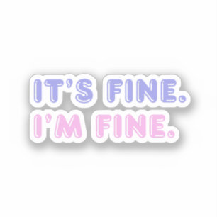 Het Is Prima Ik Ben Prima Grappige Roze & Paarse Sticker