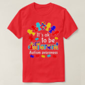 Het is prima om een ander autisme bewustzijn te zi t-shirt (Design voorkant)