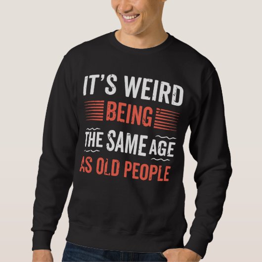 Het is raar om even oud te zijn als de geschiedeni trui (Voorkant)