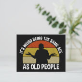 Het is raar om even oud te zijn als oude mensen briefkaart (Staand voorkant)