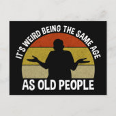 Het is raar om even oud te zijn als oude mensen briefkaart (Voorkant)