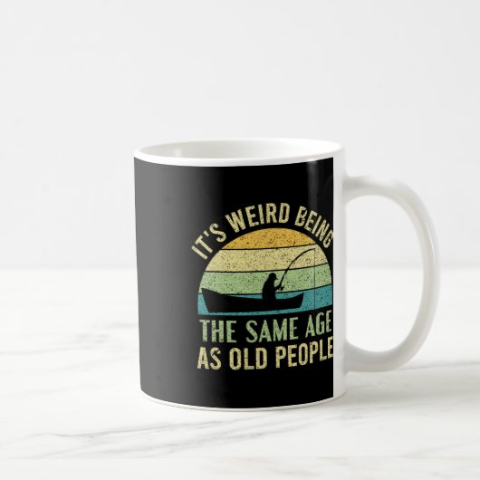 Het is raar om even oud te zijn als oude mensen di koffiemok (Rechts)