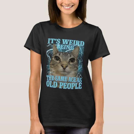 Het is raar om even oud te zijn als oude mensen Gr T-shirt (Voorkant)