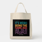 Het is raar om even oud te zijn als oude mensen Gr Tote Bag (Achterkant)