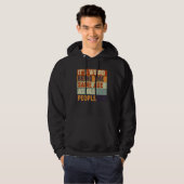 Het is raar om even oud te zijn als oude mensen hoodie (Voorkant volledig)