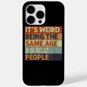 Het is raar om even oud te zijn als oude mensen Re Case-Mate iPhone 14 Pro Max Hoesje
