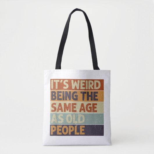 Het is raar om even oud te zijn als oude mensen Re Tote Bag (Voorkant)