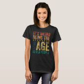 Het is raar om even oud te zijn als oude mensen Sa T-shirt (Voorkant volledig)