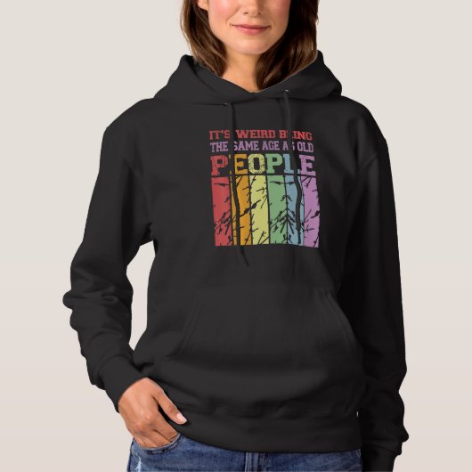 Het is raar om even oud te zijn als oude mensen V Hoodie (Voorkant)
