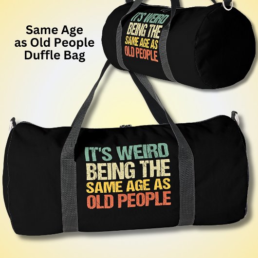 Het is raar om even oud te zijn als oude mensen, z plunjezak