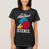 Het is Racket Science Ping Pong Table Tennis T-shirt (Voorkant)