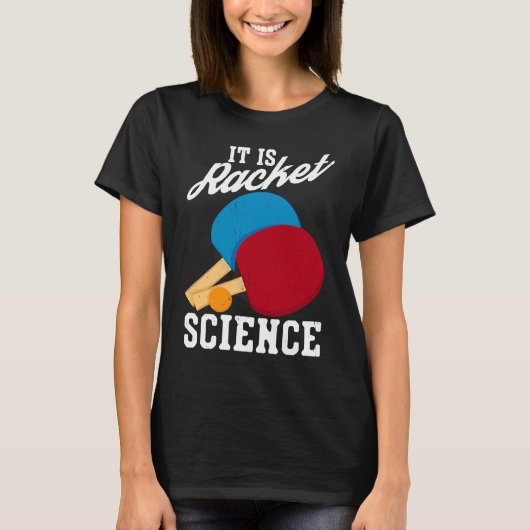 Het is Racket Science Ping Pong Table Tennis T-shirt (Voorkant)