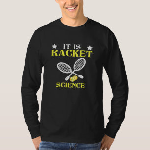Het is Racket Science Tennis Athlete Hobby Player  T-shirt
