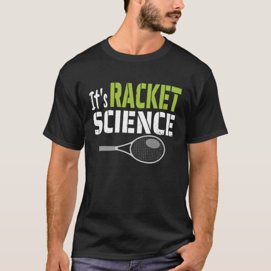 Het is Racket Science   Tennisspeler T-shirt (Voorkant)