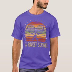 Het is Racket Science voor een Tennis Player Tenni T-shirt