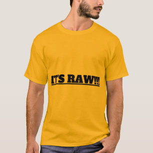 HET IS RAW!!! T-SHIRT