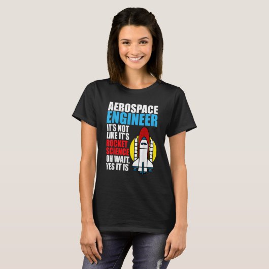 Het is Rocket Science Aerospace Engineer Engineeri T-shirt (Voorkant volledig)