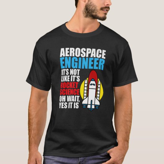 Het is Rocket Science Aerospace Engineer Engineeri T-shirt (Voorkant)