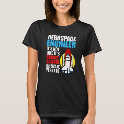 Het is Rocket Science Aerospace Engineer Engineeri T-shirt (Voorkant)