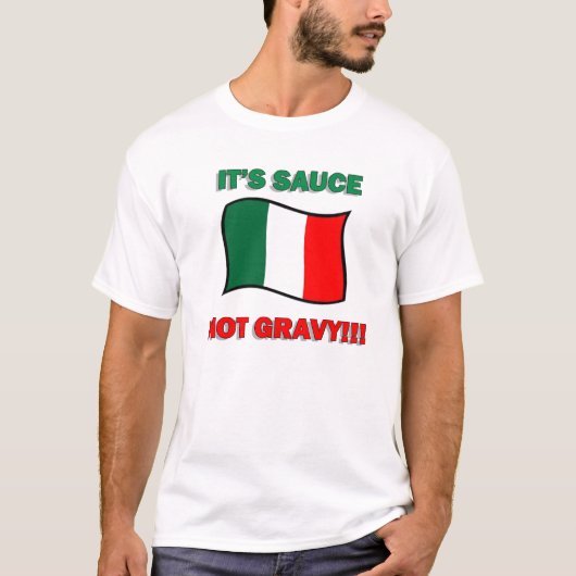 Het is saus, geen grappige Italiaanse pizza tombe T-shirt (Voorkant)