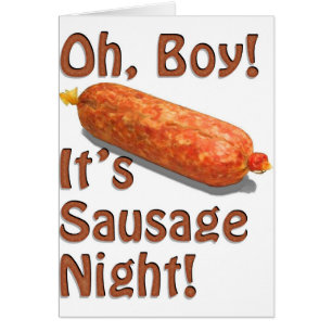 Het is Sausage Night.