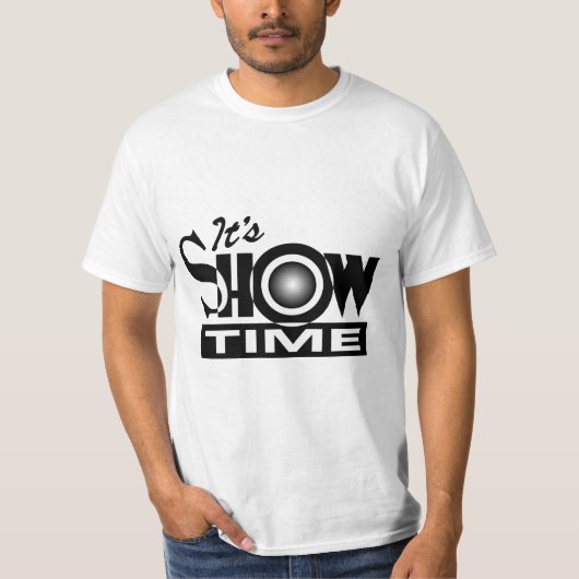 Het is Showtime - American Funny Humor Gezegde T-shirt (Voorkant)