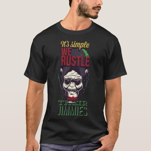 Het is simpel dat we hun Jimmies Gorilla roesten T-shirt (Voorkant)
