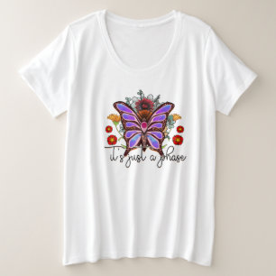Het is slechts een fasebutterfly Inspirerend citaa Grote Maat T-shirt