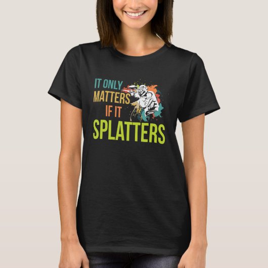 Het is slechts van belang als het Spletters citeer T-shirt (Voorkant)