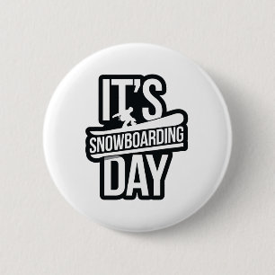 Het is Snowboarder Day Kleding voor Snowboarder Sn Ronde Button 5,7 Cm