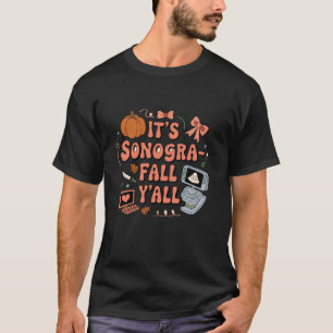 Het is Sonogra Herfst Y alle Ultrasound Tech Thank T-shirt