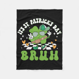 Het is St. Patrick's Dag Bruh Grappige Meme Bro Gr Fleece Deken