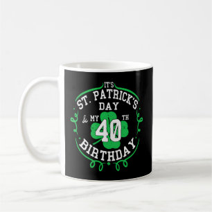 Het is St Patrick's Day mijn 40ste 40 Koffiemok