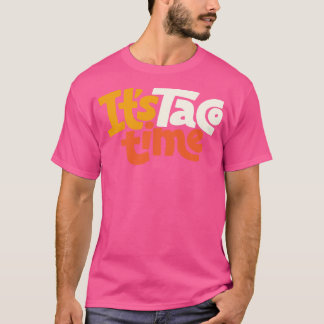 Het is taco-tijd t-shirt