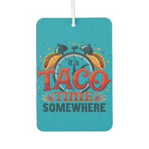 Het is Taco Time Ergens Tex Mex Mexicaans eten Luchtverfrisser