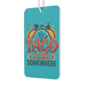 Het is Taco Time Ergens Tex Mex Mexicaans eten Luchtverfrisser (Links)