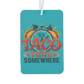 Het is Taco Time Ergens Tex Mex Mexicaans eten Luchtverfrisser (Achterkant)