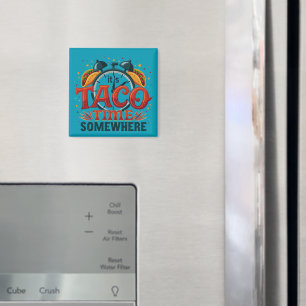 Het is Taco Time Ergens Tex Mex Mexicaans eten Magneet