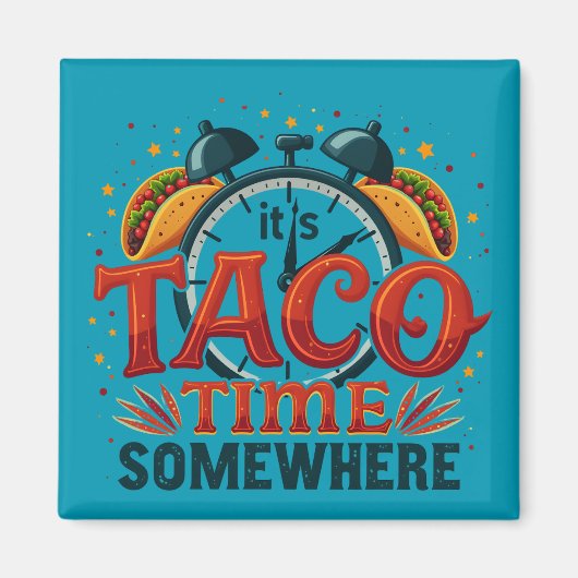 Het is Taco Time Ergens Tex Mex Mexicaans eten Magneet