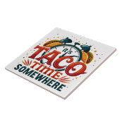 Het is Taco Time Ergens Tex Mex Mexicaans eten Tegeltje (Zijkant)