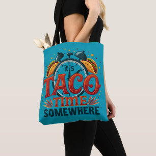 Het is Taco Time Ergens Tex Mex Mexicaans eten Tote Bag