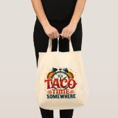 Het is Taco Time Ergens Tex Mex Mexicaans eten Tote Bag (Voorkant (product))