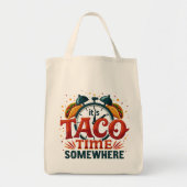 Het is Taco Time Ergens Tex Mex Mexicaans eten Tote Bag (Voorkant)