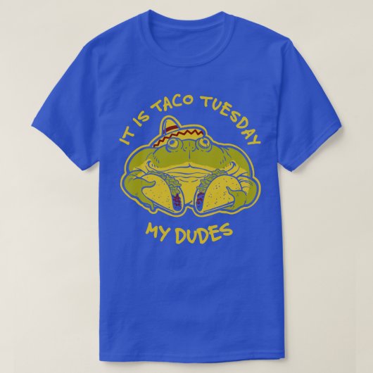 Het is Taco Tuesday My Dudes Frog Meme T-shirt (Design voorkant)
