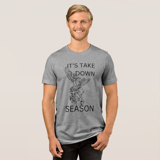 HET IS TAKE DOWN SEASON T-SHIRT (Voorkant volledig)