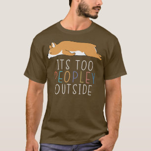 Het is te druk buiten Mooie Corgi Lui Dier957 T-shirt