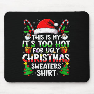 Het is te heet voor een lelijk kerst T-shirt Grapp Muismat