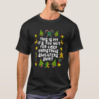 Het is te heet voor lelijke kerst truien grappige  t-shirt