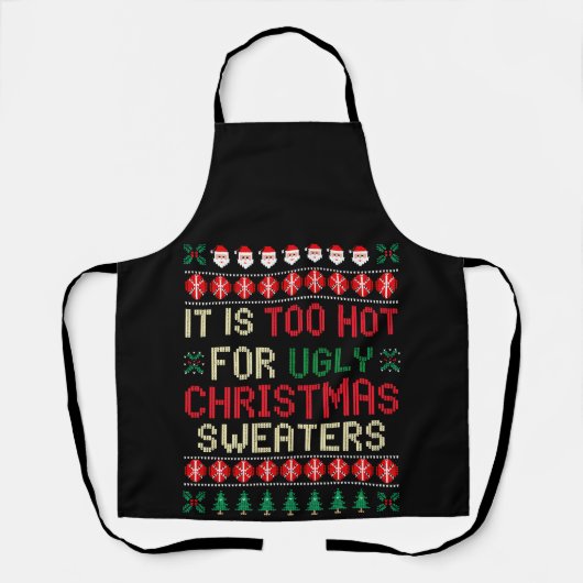 Het Is Te Heet Voor Verschrikkelijke Kerstmutsen S Schort (Voorkant)